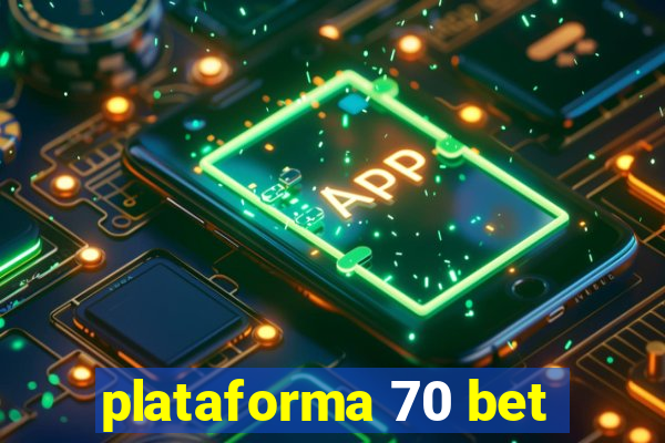 plataforma 70 bet